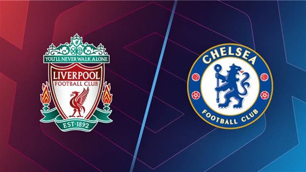 ليفربول و تشيلسي